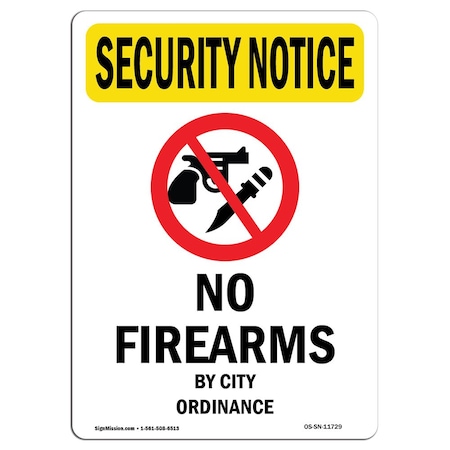 Signmission Safety Sign, OSHA SECURITY NOTICE, 10" Height, Aluminum, No Firearms By City, Portrait OS-SN-A-710-V-11729